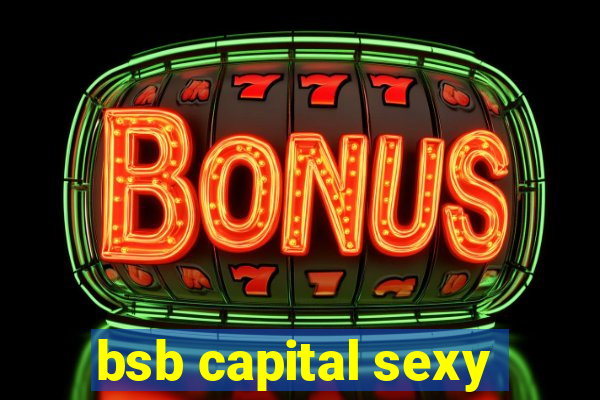 bsb capital sexy